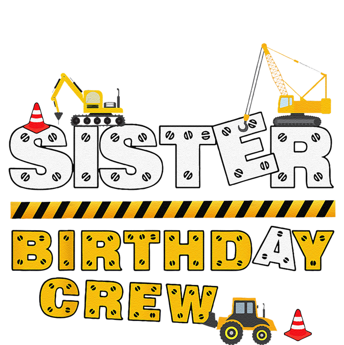 Sister Birthday Crew Construction Family Birthday Party T-Shirt