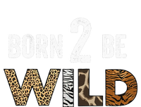 Born 2 be Wild T-Shirt