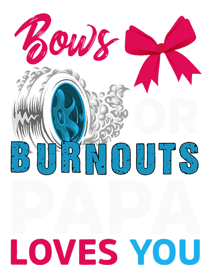 Burnouts or Bows Papa loves you Gender Reveal party Baby Performance Sprint T-Shirt