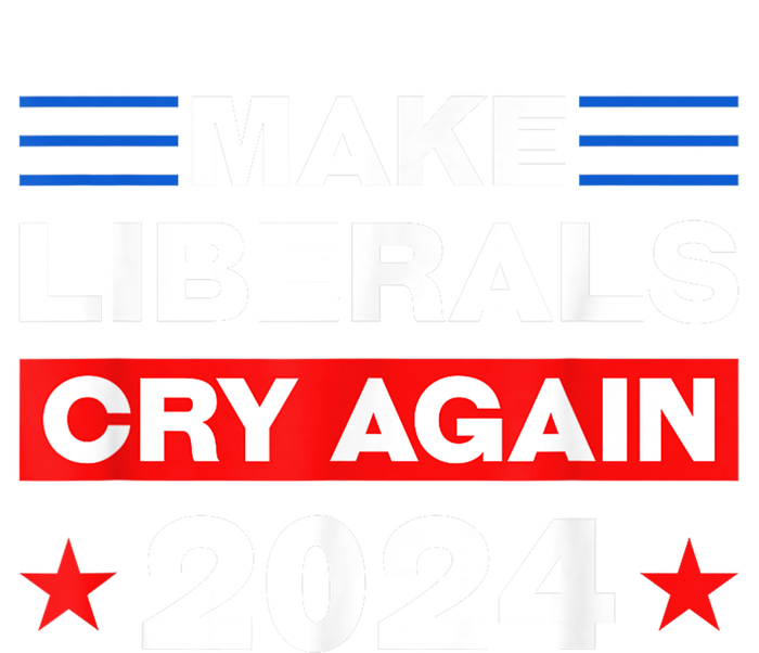 Trump 2024 Make Liberals Cry Again Trump American Tall Long Sleeve T-Shirt