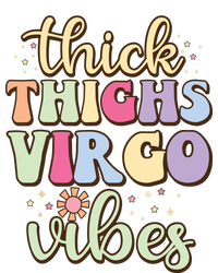 Thick Thighs Virgo Vibes August September Birthday Virgo T-Shirt