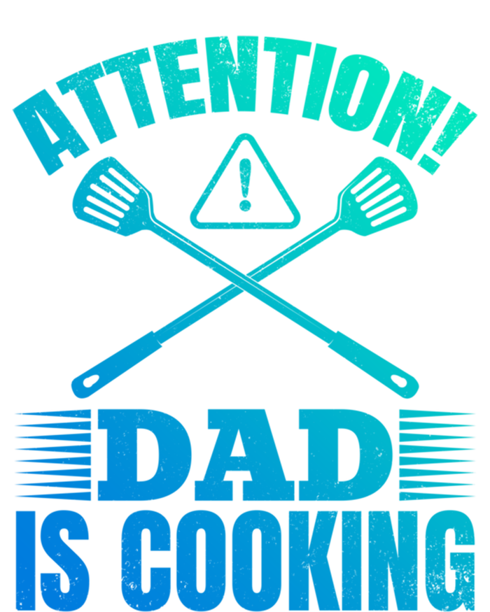 Attention! Dad Is Cooking Food Cook Chef Cook Dads Chef Cook Meaningful Gift Women's T-Shirt