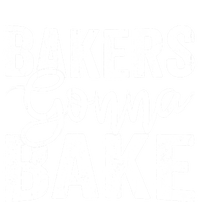 Baker Gonna Bake Funny Baking Cookie Crew Bake Lover Graphic Gift T-Shirt