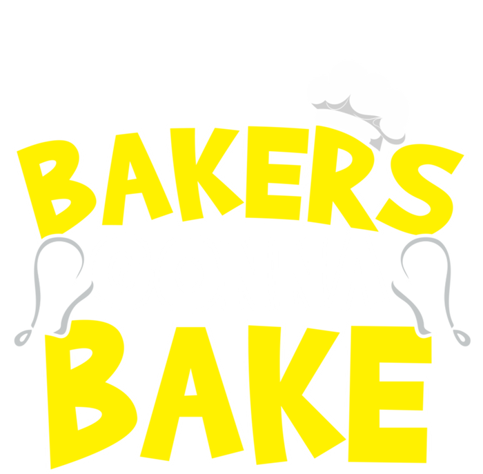 Bakers Gonna Bake Gift Baking Baker Gift T-Shirt