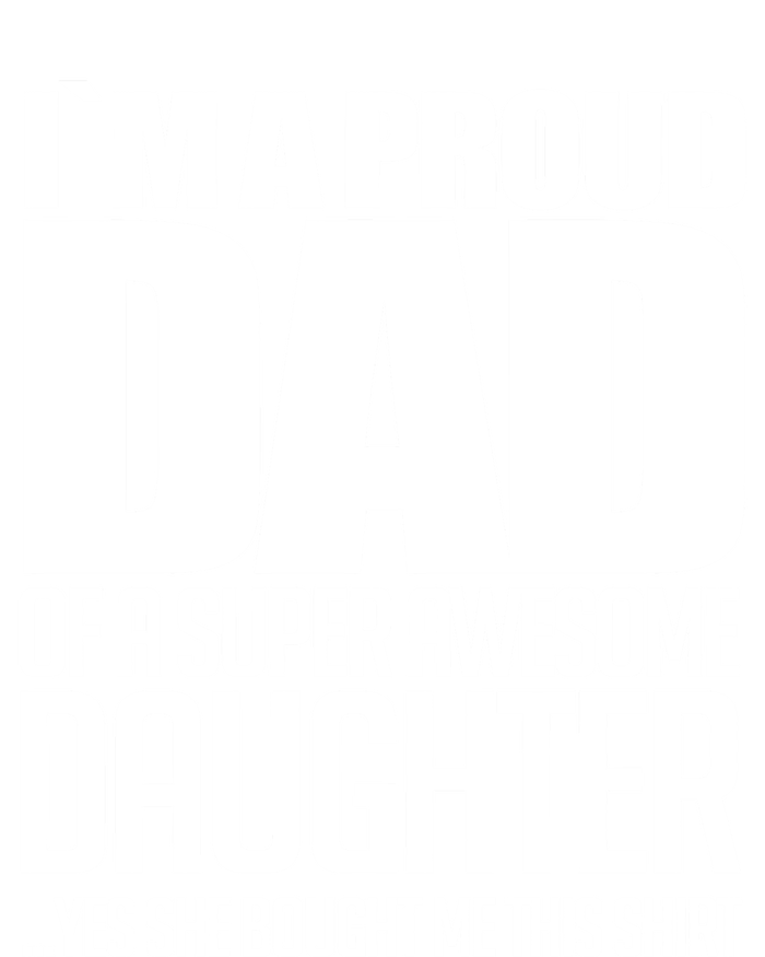 I Am A Proud Dad Of A Super Awesome Daughter Gift T-Shirt