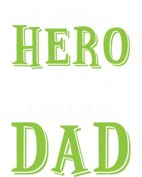 I Have A Hero I Call Him Dad Outfit With A Nice And Funny Gift T-Shirt