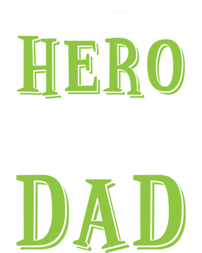 I Have A Hero I Call Him Dad Outfit With A Nice And Funny Gift T-Shirt