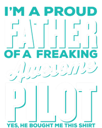 I M A Proud Father Of A Freaking Awesome Pilot Fathers Day Gift Tall Hoodie