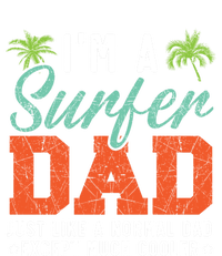 Im A Surfer Dad Surfboard Surfing Water Sport Fathers Day Meaningful Gift T-Shirt