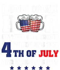 I Only Drink Beers On Two Occasions When It Is 4th Of July T-Shirt