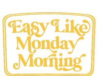 Easy Like Monday Morning Apparel T-Shirt