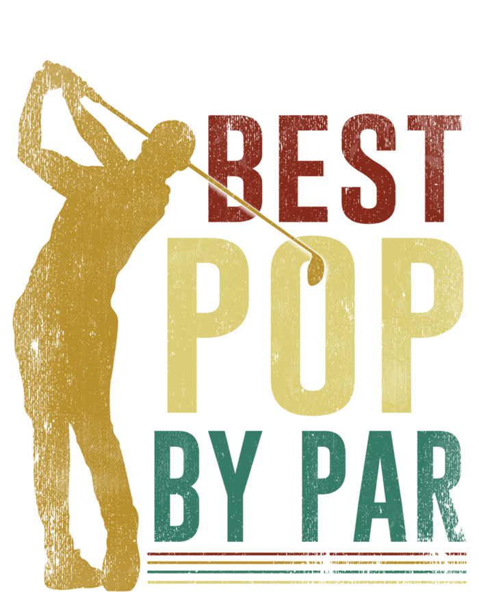 Retro Vintage Best Pop By Par Golf Fathers Day Meaningful Gift T-Shirt