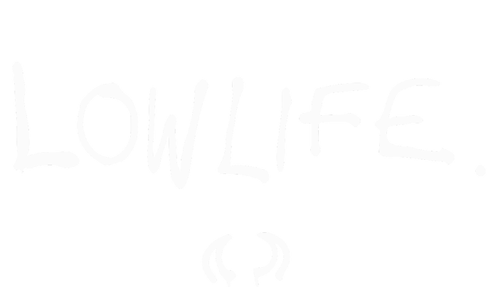 Lowlife T-Shirt