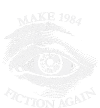 Make 1984 Fiction Again Libertarian Orwellian Orwell 1984 T-Shirt