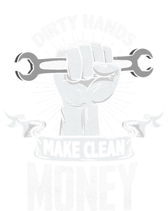 Dirty Hands Make Clean lots Money Funny Mechanic T-Shirt