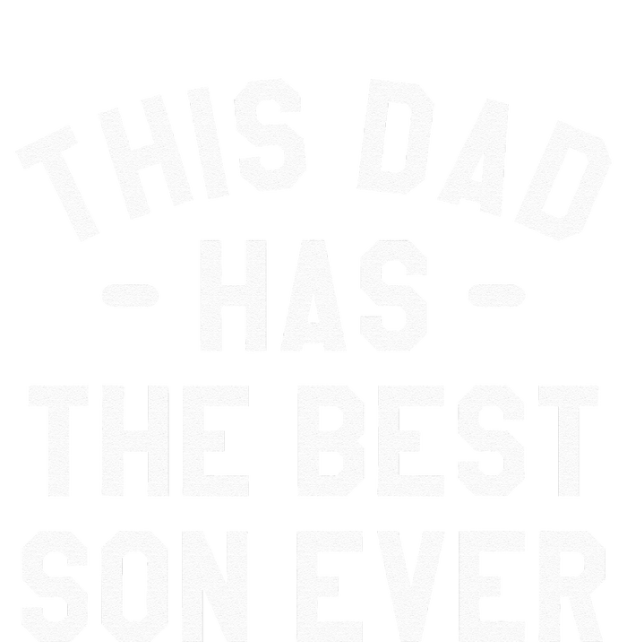 This Dad Has The Best Son Ever Father T-Shirt