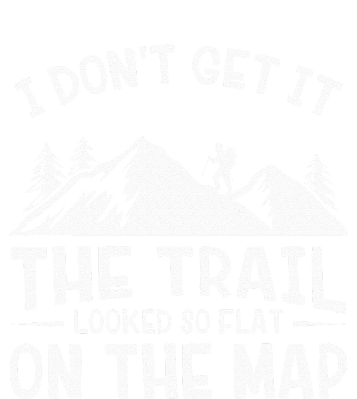 Mountain Hiking Funny The Trail Looked So Flat On The Map T-Shirt