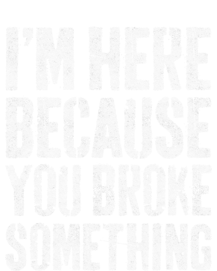 I'm Here Because You Broke Something Mechanic Women's Fleece Hoodie