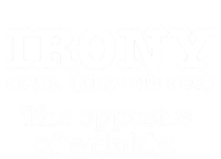 Irony Definition Opposite Of Wrinkly Funny Ironic Sarcastic Gift Sustainable Beanie