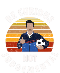 Be Curious Not Judgemental Funny Quote T-Shirt