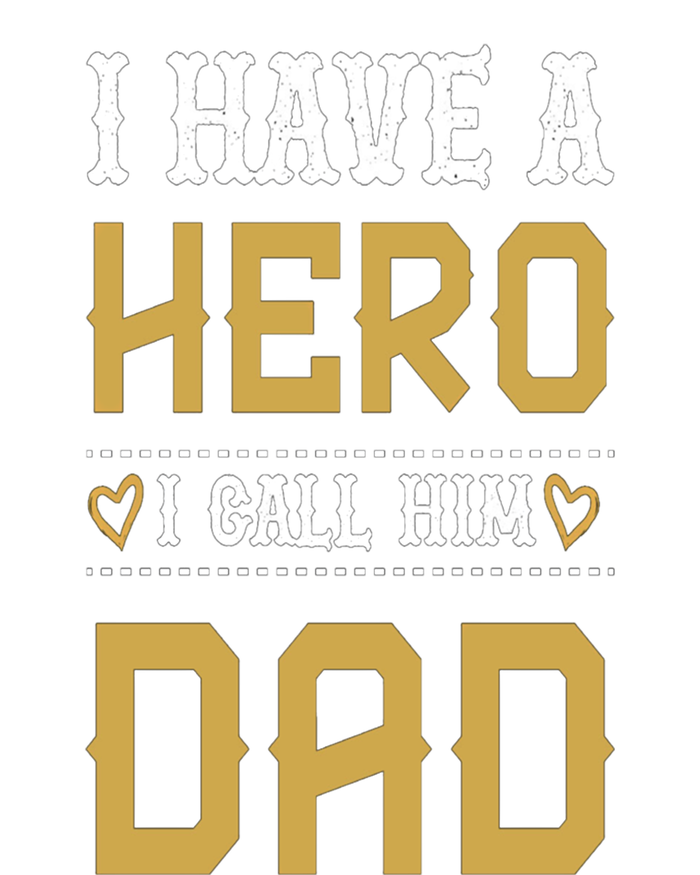 Tgift I Have A Hero I Call Him Dad Gift T-Shirt