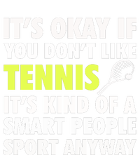 Its Okay If You Dont Like Tennis Gift Funny Tennis Player Coach Gift T-Shirt