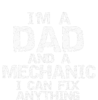 Fathers Day Gift I'm a Dad and a Mechanic I Can Fix Anything T-Shirt