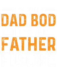 Its Not A Dad Bod Its A Father Figure Gift T-Shirt