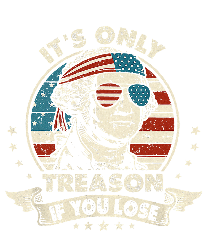 George Washington It's Only Treason If You Lose 4th Of July (1) T-Shirt