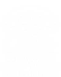 Don T Mess With Chefs We Get Paid To Chop Things Chef Meaningful Gift Hoodie