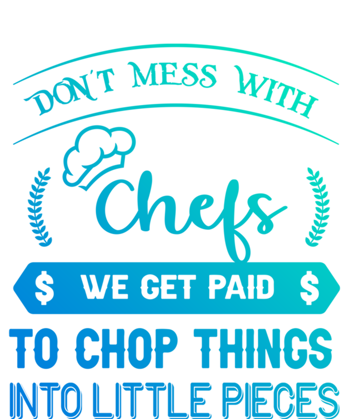 Dont Mess With Chefs Funny Restaurant Chef Gift V-Neck T-Shirt