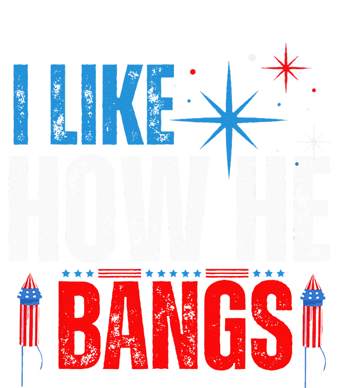 I Like How He Bangs Fireworks Funny 4th of July Couple T-Shirt