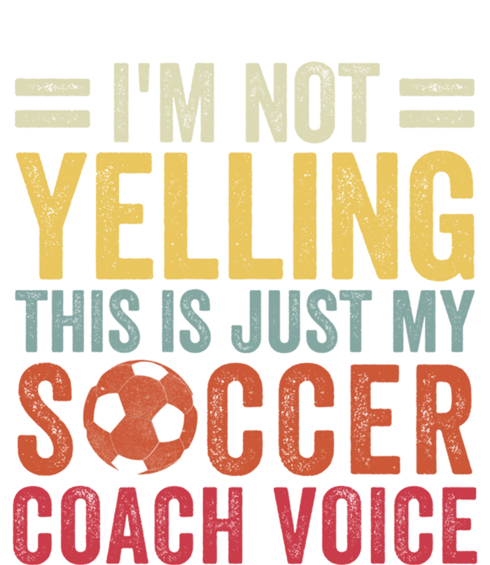 Im Not Yelling This Is Just My Soccer Coach Voice Dad Gift T-Shirt