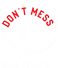 Dont Mess With The Chef Cute Gift T-Shirt