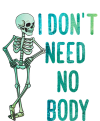 Lazy Halloween Costume Funny Skeleton I Dont Need Nobody Gift Long Sleeve Shirt