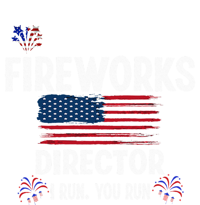 Fireworks Director I Run You Run Flag Funny Gift 4th Of July T-Shirt