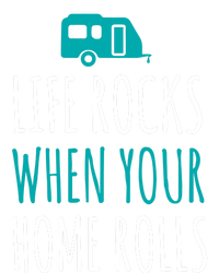 Life Rocks When Your Home Rolls Gift Rv Camper Life T-Shirt