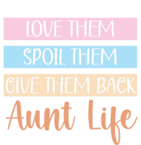 Love Them Spoil Them Give Them Back Aunt Life Auntie Gift Toddler Long Sleeve Shirt