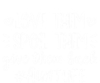 Love Them Spoil Them Give Them Back Auntlife Proud Meaningful Gift Zip Tote Bag