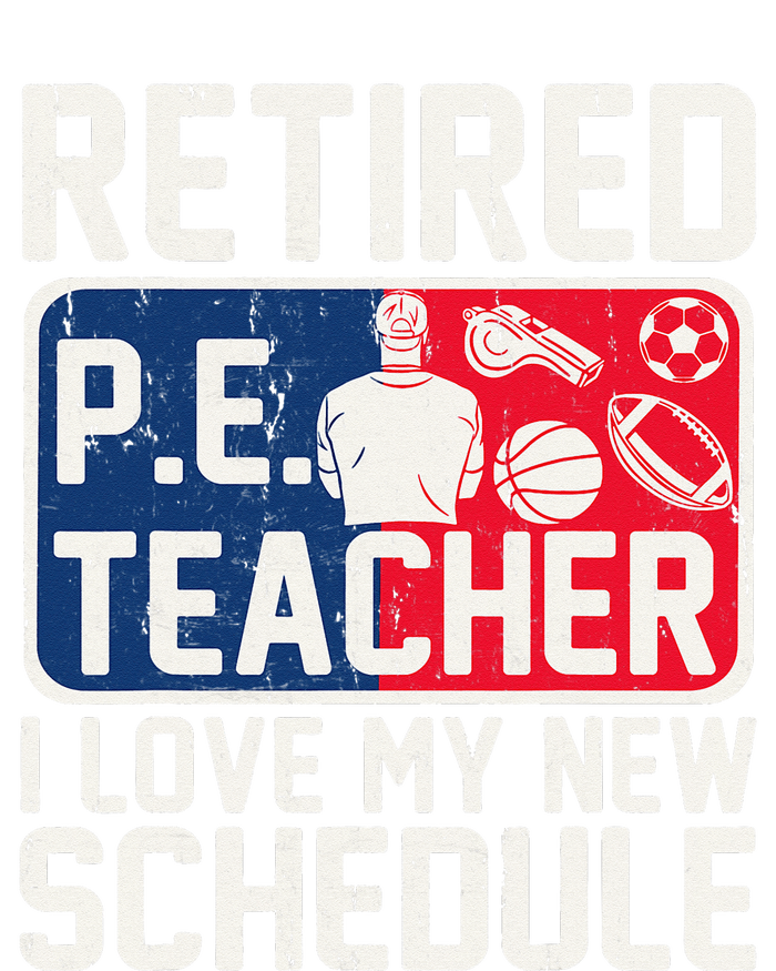 Retired Pe Teacher I Love My New Schedule T-Shirt