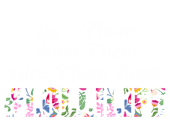 Love Them Spoil Them Give Them Back Lollilife Granny Gift Kids T-Shirt