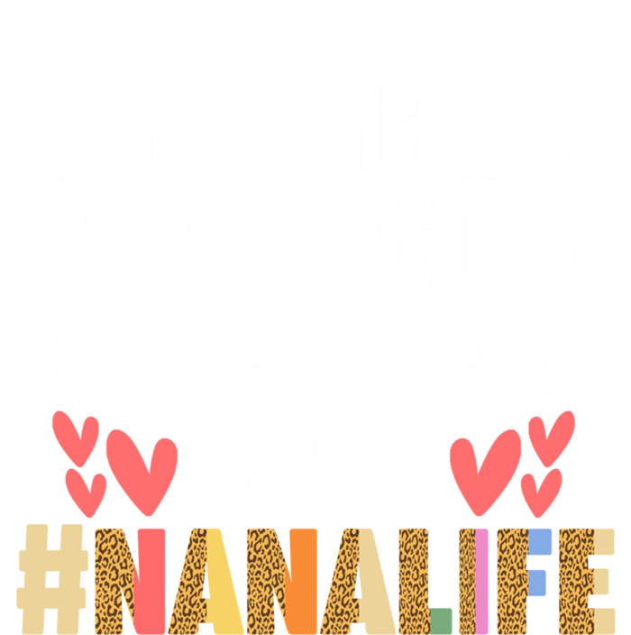 Love Them Spoil Them Give Them Back #Nanalife Nana Gift Kids T-Shirt