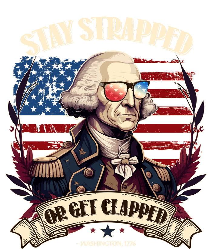 Funny Stay Strapped Or Get Clapped George Washington 1776 Tank Top