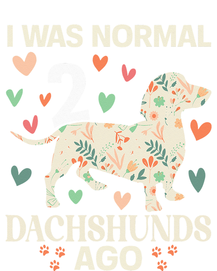 I Was Normal 2 Dachshunds Ago Floral Dachshund Dogs Lovers Tall T-Shirt