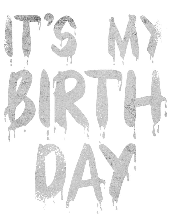 Its My Birthday Funny Quote For Horror Thriller Movie Lover T-Shirt