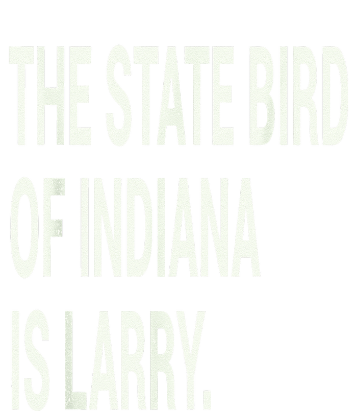 The State Bird Of Indiana Is Larry Cooling Performance Crew T-Shirt