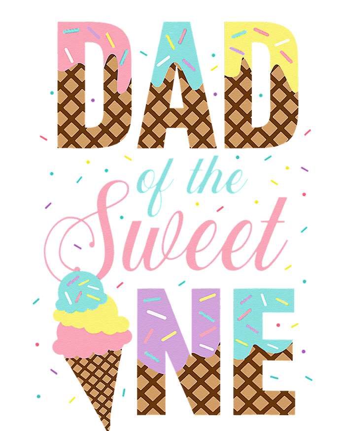 Dad Of The Sweet One Ice Cream Lovers Sweetie Girl T-Shirt