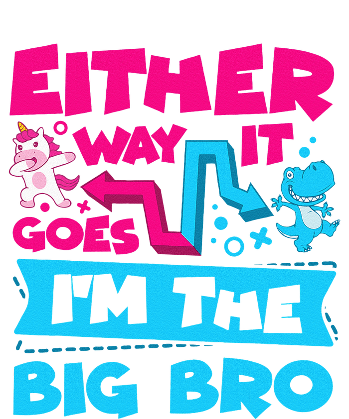 Either Way It Goes Im The Big Bro Brother Gender Reveal T-Shirt