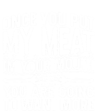 Once You Put My Meat In Your Mouth You Going To Want More Gift Valucap Bio-Washed Visor