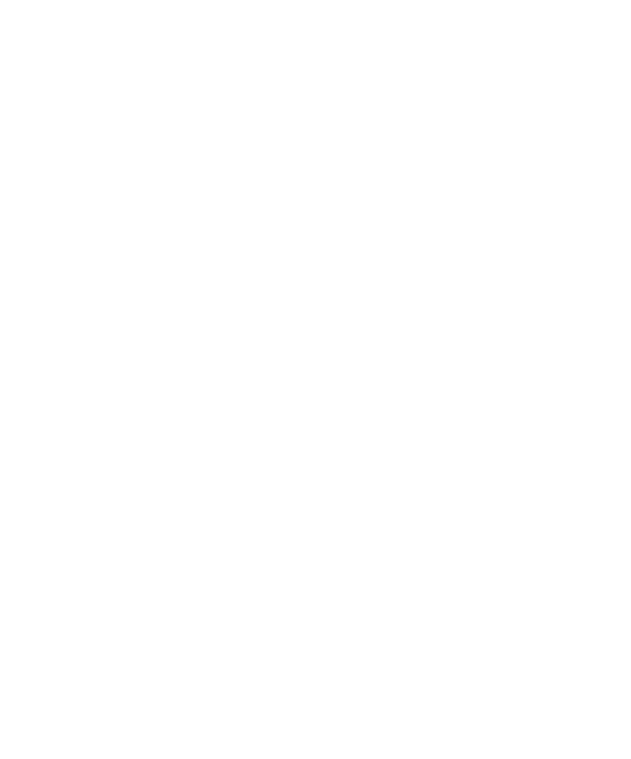 Funny Coffee Scrubs And Rubber Gloves Nurse Gift T-Shirt